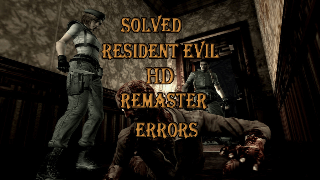 rozwiązać błędy i błędy w Resident Evil HD Remaster, jak rozwiązać błędy Resident Evil HD Remaster / błędy / awarie / problemy, naprawić awarie / błędy / niskie FPS / błędy w Resident Evil HD Remaster